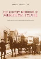 The County Borough of Merthyr Tydfil (Old Photographs Series) 0752400126 Book Cover