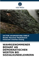 WAHRGENOMMENER BEDARF AN DEMOKRATISCHEN WERTEN BEI SOZIALKUNDELEHRERN 6204069187 Book Cover