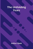 The Unfolding Years 9375360628 Book Cover