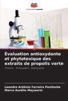 Évaluation antioxydante et phytotoxique des extraits de propolis verte: Propolis - Antioxydant - Allélopathie 6206344053 Book Cover