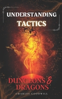 Understanding Tactics in Dungeons & Dragons B0BW2CR47J Book Cover