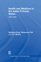 Health and Medicine in the Indian Princely States: 1850-1950 0367866501 Book Cover