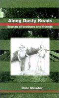 Along Dusty Roads: Stories of Brothers and Friends 0759636664 Book Cover