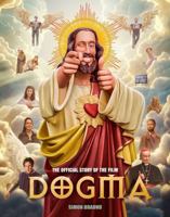 Dogma: The Official Story of the Film 1835417639 Book Cover
