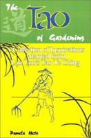 The Tao of Gardening: A Collection of Inspirations Adapted from Lao Tsu's Te Ching 0893343463 Book Cover