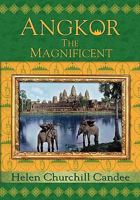 Angkor the Magnificent - The Wonder City of Ancient Cambodia 1934431028 Book Cover