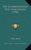 Die Zauberkomodie Vor Shakespeare (1908) 1148301488 Book Cover