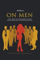 On Men, The Art of Winning Over and Keeping Your Beloved B0CWJB2B45 Book Cover