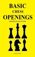 Basic Chess Openings: Fighting for the Center 1713298082 Book Cover