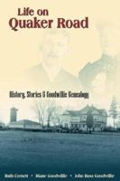 Life on Quaker Road: History, Stories and Goodwillie Genealogy 1412070244 Book Cover