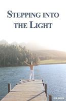 Stepping Into the Light 0982036124 Book Cover