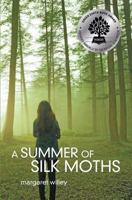 A Summer of Silk Moths 0692098623 Book Cover