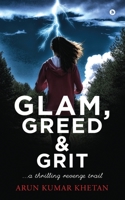 Glam, Greed and Grit: A Thrilling Revenge Trail 1639404724 Book Cover