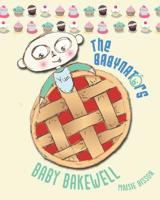The Baby Bakewell: The Babynators 1502413507 Book Cover