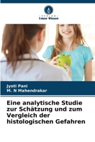 Eine analytische Studie zur Schätzung und zum Vergleich der histologischen Gefahren (German Edition) 6207893328 Book Cover