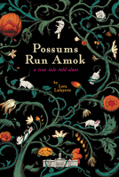 Possums Run Amok: A True Tale Told Slant 163405993X Book Cover