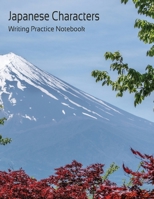 Japanese Characters Writing Practice Notebook: Genkouyoushi Paper for Kanji, Katagana, Hiragana (Fuji Yama Cover) 170799112X Book Cover
