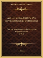 Aus Der Gemaldegalerie Des Provinzialmuseums Zu Hannover 3743392283 Book Cover