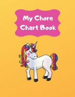 My Chore Chart Book: Daily and Weekly Responsibility Task Charts For Kids For 1 Year (53 Weeks) 1697290868 Book Cover