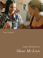 Lukas Moodysson's Show Me Love 0295991801 Book Cover