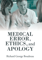 Medical Error, Ethics, and Apology 1480890596 Book Cover