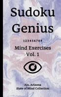 Sudoku Genius Mind Exercises Volume 1: Ajo, Arizona State of Mind Collection 1708617191 Book Cover