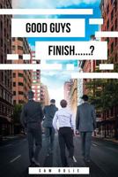 Good Guys Finish......? 1642145874 Book Cover