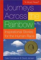 Journeys Across the Rainbow : Inspirational Stories for the Human Race 0970398808 Book Cover