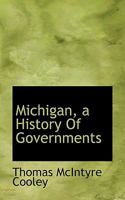 Michigan: A History Of Governments (1905) 1437141633 Book Cover