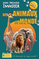 Mon Premier Imagier des Animaux du Monde: 250 Animaux illustrés à découvrir, noms en écriture cursive de la pédagogie Montessori idéal pour ... lecture (de 10 mois à 7 ans) (French Edition) B0F66QJRC8 Book Cover