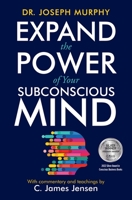 Expand the Power of Your Subconscious Mind 1582707189 Book Cover