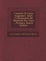 I Sonetti Di Cecco Angiolieri, Editi Criticamente Ed Illustrati Per Cura 1295029995 Book Cover