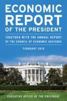 Economic Report of the President, February 2018: Together with the Annual Report of the Council of Economic Advisors 1641432896 Book Cover