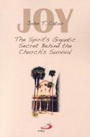 Joy: The Spirit's Gigantic Secret Behind the Church's Survival 0818909978 Book Cover