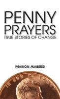 Penny Prayers: True Stories of Change 0764823922 Book Cover