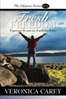Fresh Freedom: The Lifegiver Series Book 2 1425977634 Book Cover