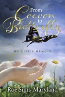 From Cocoon to Butterfly: My Life's Memoir B0CJ6CF2VK Book Cover