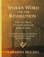 Spoken Word For the Revolution: The Global Underground Railroad (Social Tech) B0F7LT5MK4 Book Cover