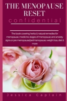The Menopause Reset Confidential: The book covering herbs & natural remedies for menopause, medicine, stages of menopause and anxiety, signs or pre menopause/perimenopause, weight loss, diet & more 1980218269 Book Cover