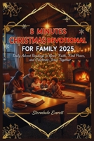 5 Minutes Christmas Devotional for Family 2025: Daily Advent Readings to Grow Faith, Find Peace, and Celebrate Jesus Together B0FVKZR5MG Book Cover