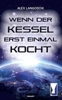 Wenn der Kessel erst einmal kocht 3991461056 Book Cover