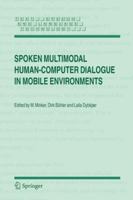 Spoken Multimodal Human-Computer Dialogue in Mobile Environments (Text, Speech and Language Technology) 1402030738 Book Cover