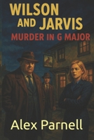 Wilson and Jarvis: Murder in G Major B0FKS6N5JY Book Cover