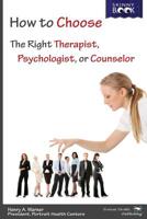 How to Choose the Right Therapist 1502408201 Book Cover