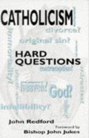 Catholicism: Hard Questions 0225668149 Book Cover