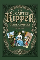 Les cartes KIPPER - Guide Complet: Le système divinatoire bavarois du XIXe siècle (French Edition) B0GR6CRYS5 Book Cover