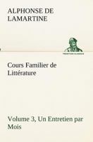 Cours Familier de Littérature (Volume 3) Un Entretien par Mois 1511656298 Book Cover