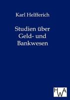 Studien �ber Geld- Und Bankwesen 0270698264 Book Cover