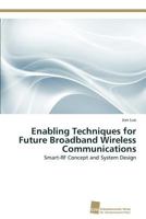 Enabling Techniques for Future Broadband Wireless Communications 3838131924 Book Cover