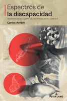 Espectros de la Discapacidad : Insurgencias Del Cuerpo Tullido en Novelas Del Cono Sur 3631944071 Book Cover